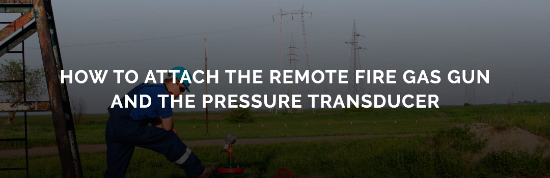 How-to-attach-the-remote-fire-gas-gun-and-the-pressure-transducer